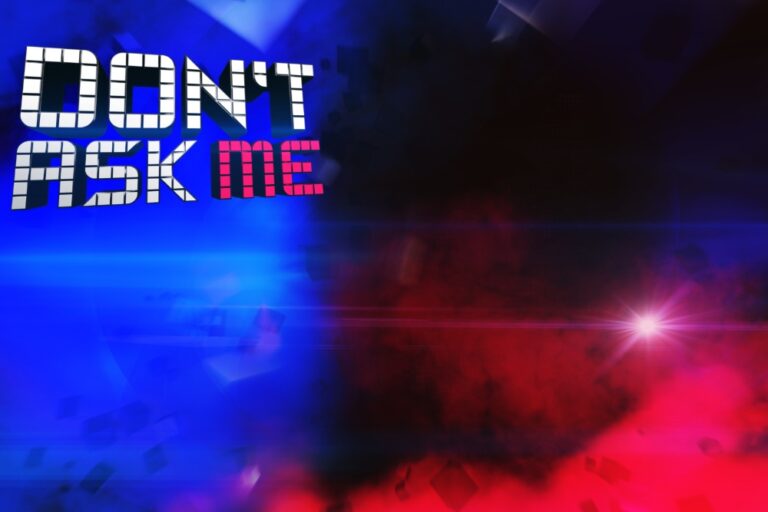 Dont Ask Me